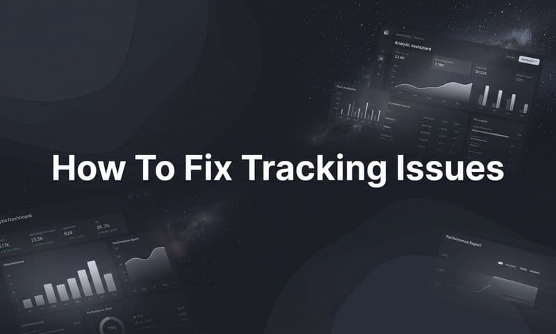 How to Fix Tracking Issues: A Step-by-Step Guide for B2B SaaS Marketers