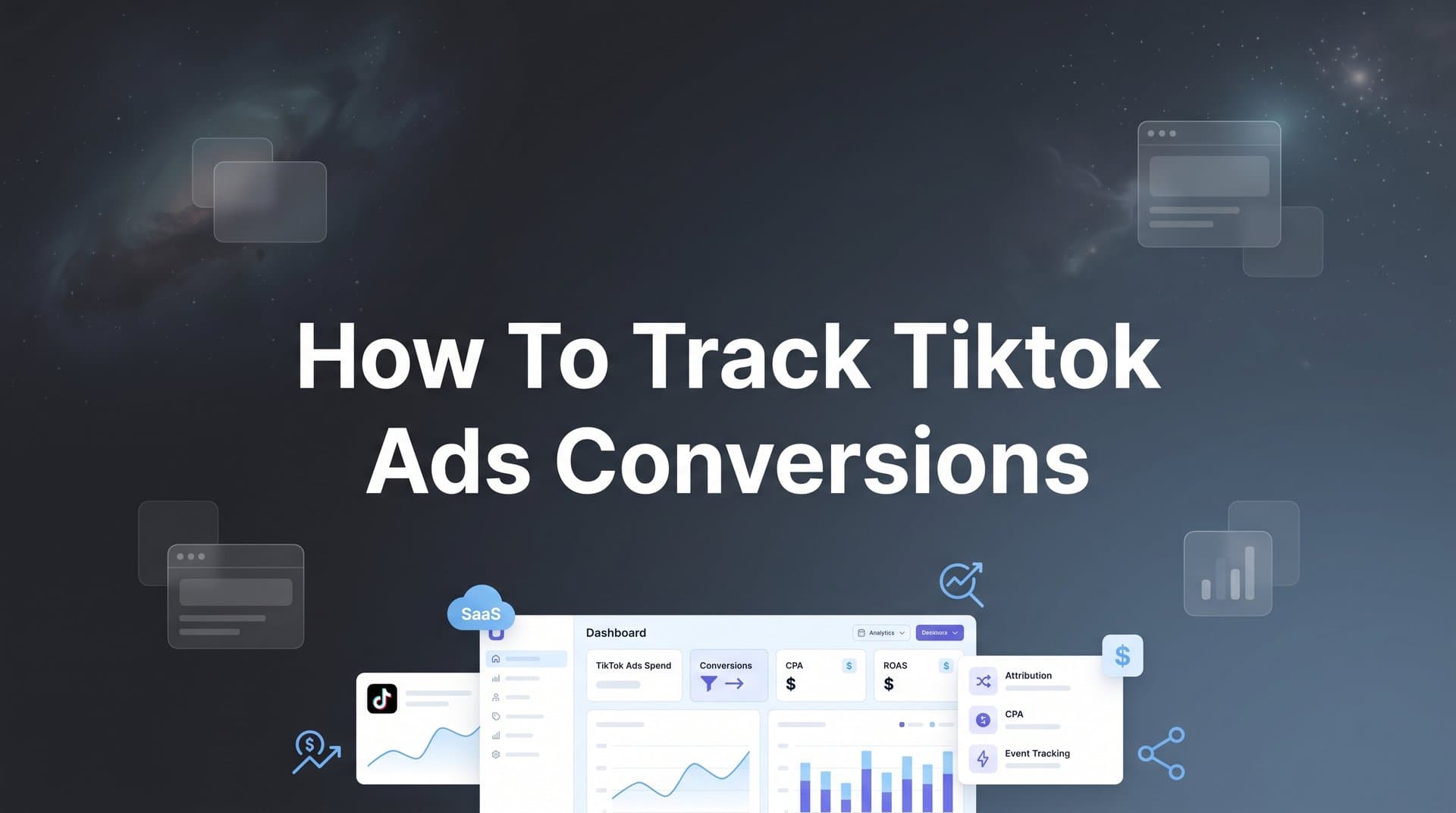 How to Track TikTok Ads Conversions: A Step-by-Step Guide for Accurate Attribution