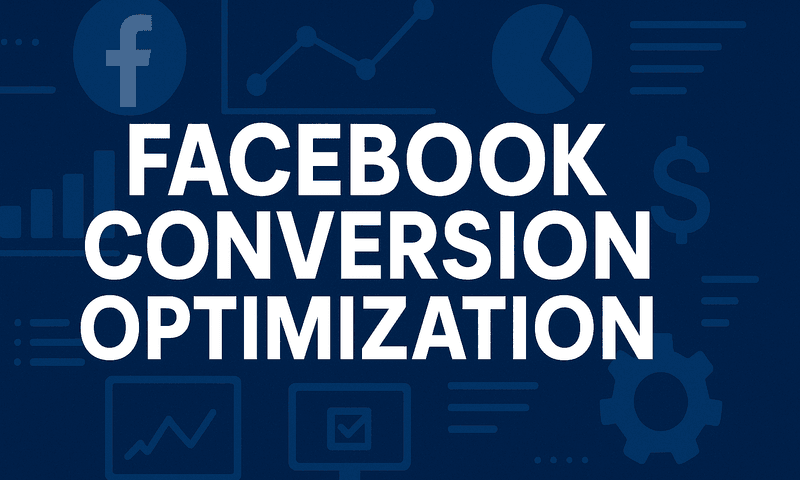 Facebook Conversion Optimization: How To Build Accurate Tracking That Actually Drives Revenue