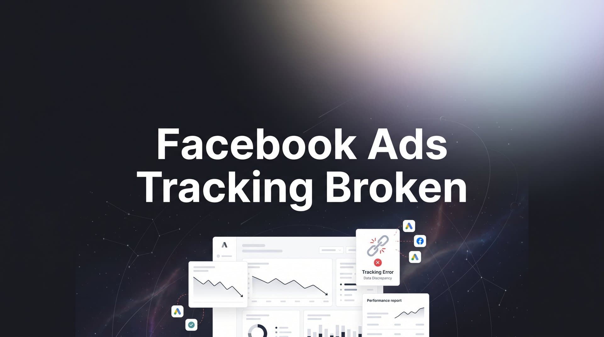 How to Fix Broken Facebook Ads Tracking: A Step-by-Step Troubleshooting Guide
