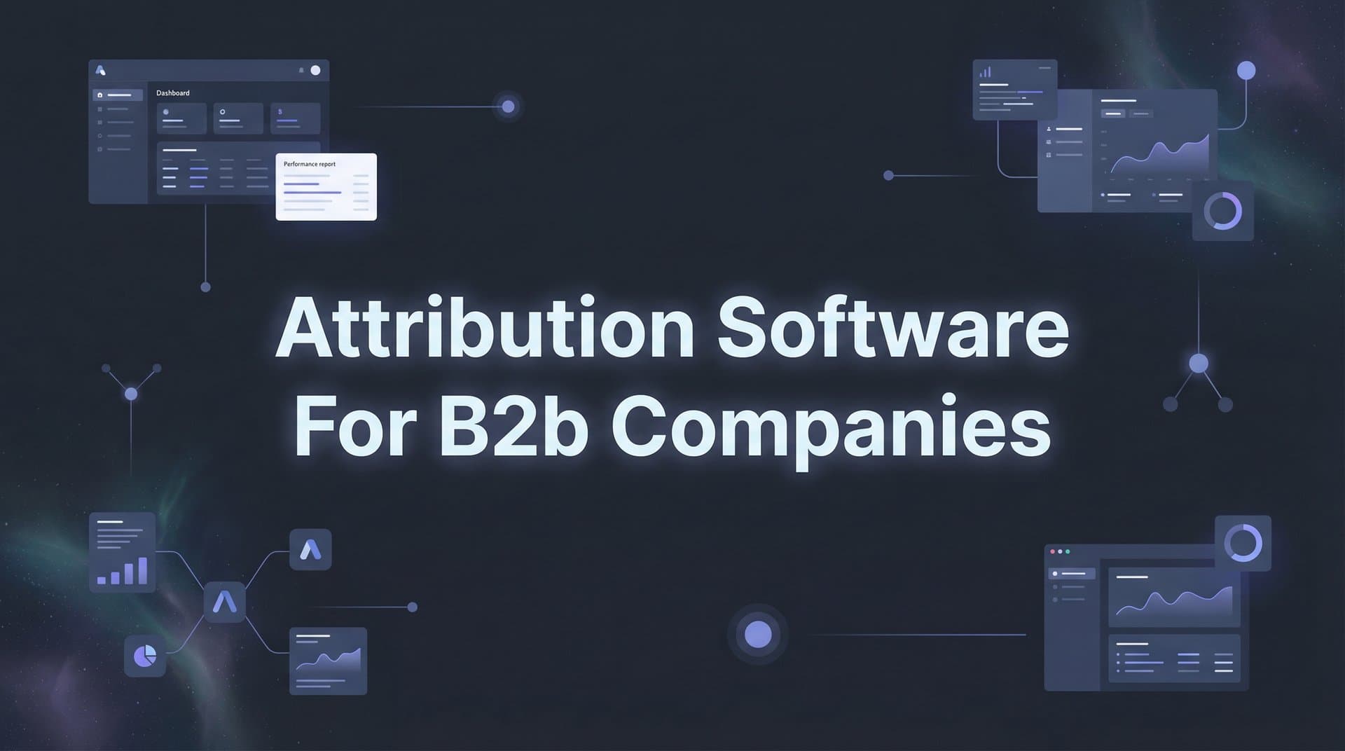 9 Best Attribution Software for B2B Companies in 2026