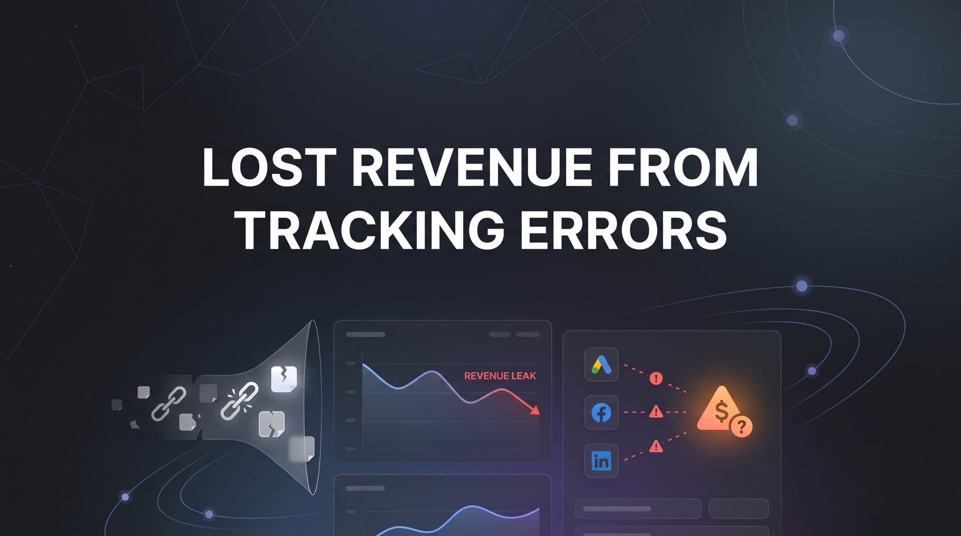 Lost Revenue from Tracking Errors: How Broken Data Costs You More Than You Think