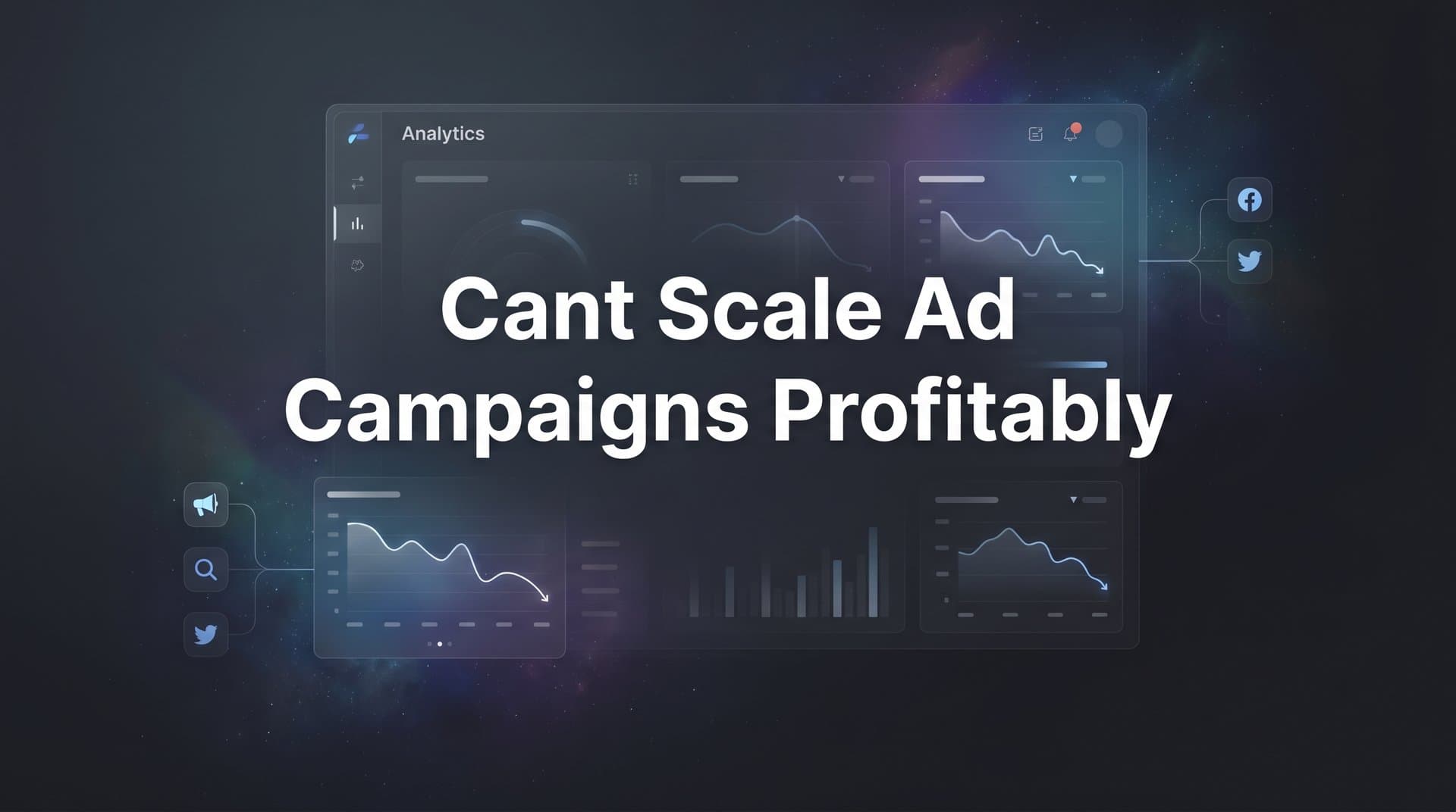 Why You Can't Scale Ad Campaigns Profitably (And How to Fix It)