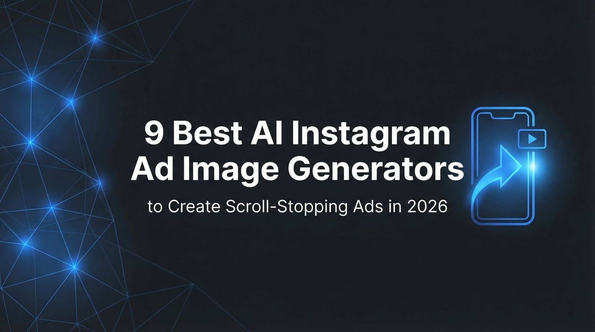 9 Best AI Instagram Ad Image Generators to Create Scroll-Stopping Ads in 2026