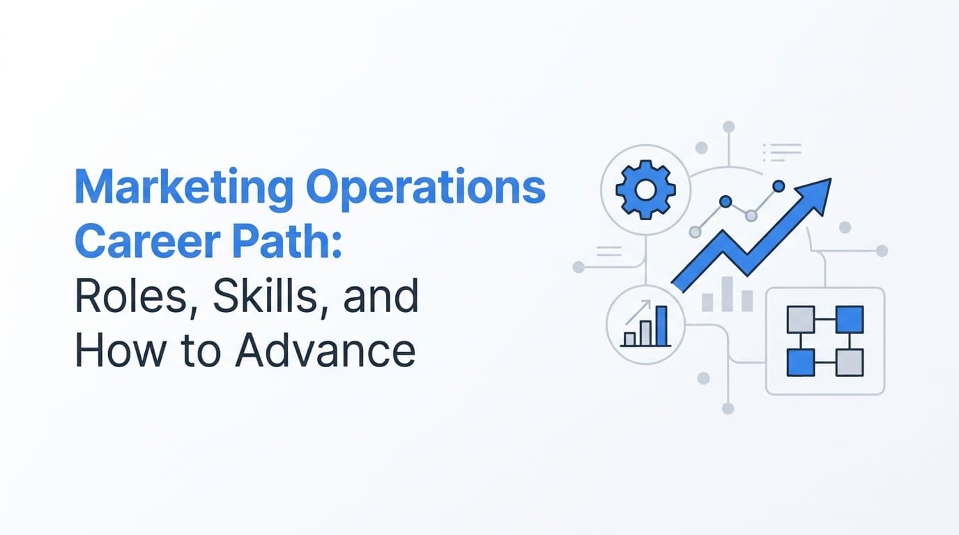 Marketing Operations Career Path: Roles, Skills, and How to Advance