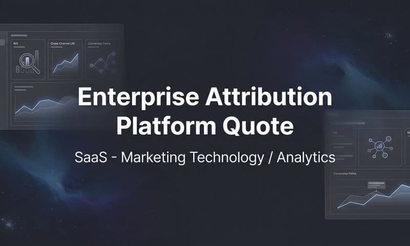 How to Get an Enterprise Attribution Platform Quote: A Step-by-Step Guide for Marketing Teams