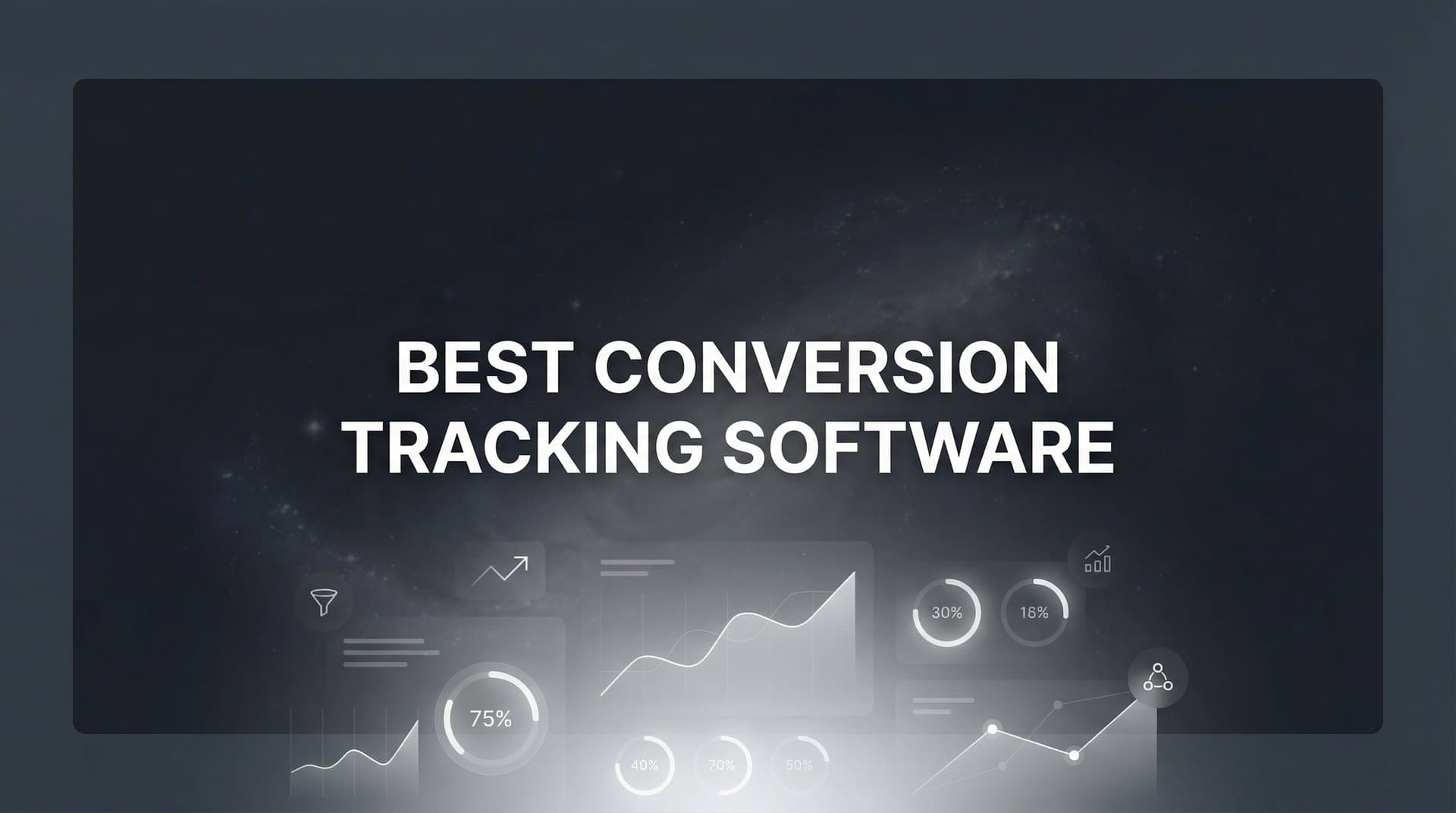9 Best Conversion Tracking Software for Marketers in 2026