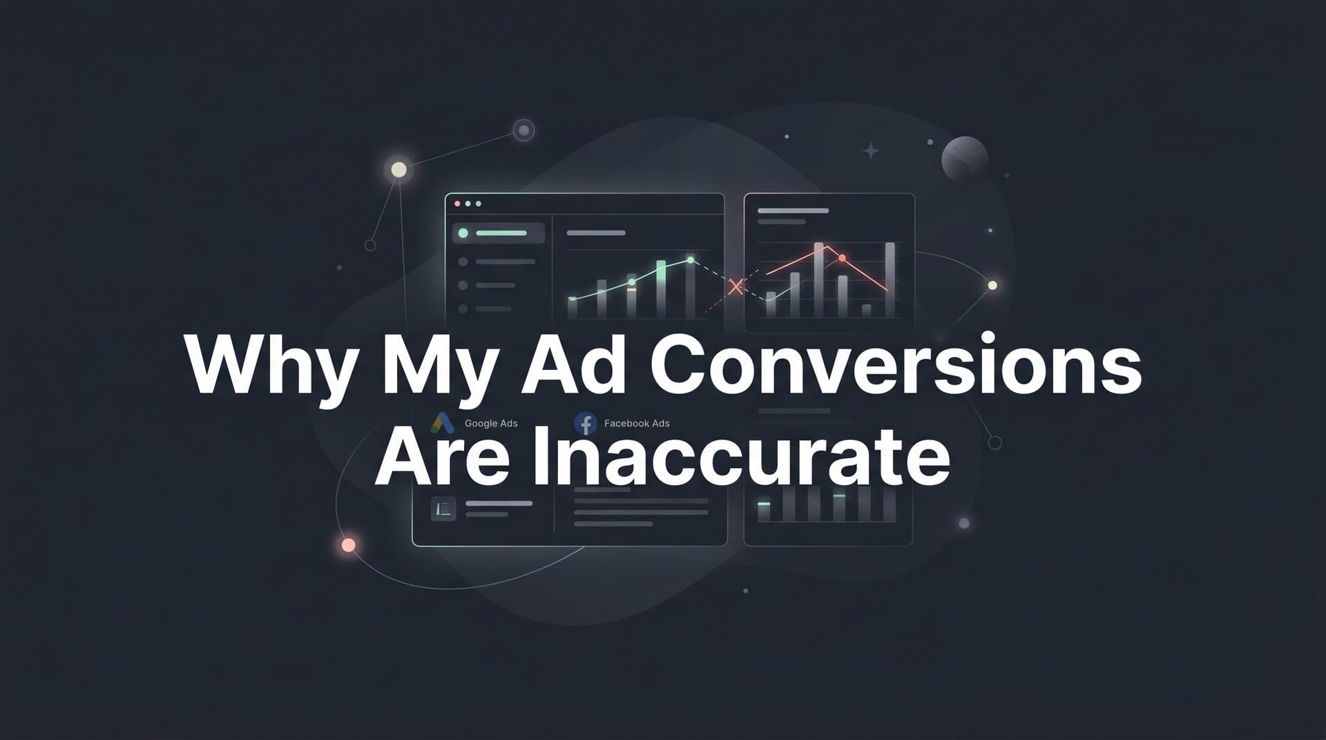 Why My Ad Conversions Are Inaccurate: The Real Causes and How to Fix Them