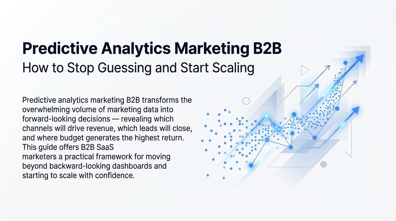 Predictive Analytics Marketing B2B: How to Stop Guessing and Start Scaling