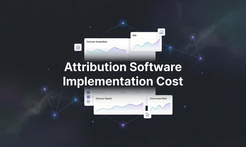 Attribution Software Implementation Cost: What to Budget in 2026