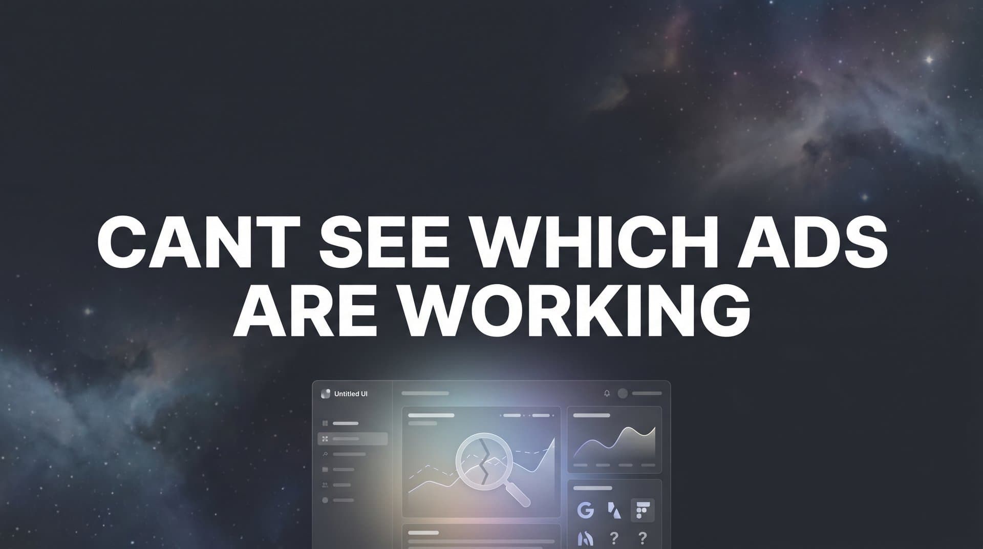 Can't See Which Ads Are Working? How to Fix Your Tracking in 6 Steps
