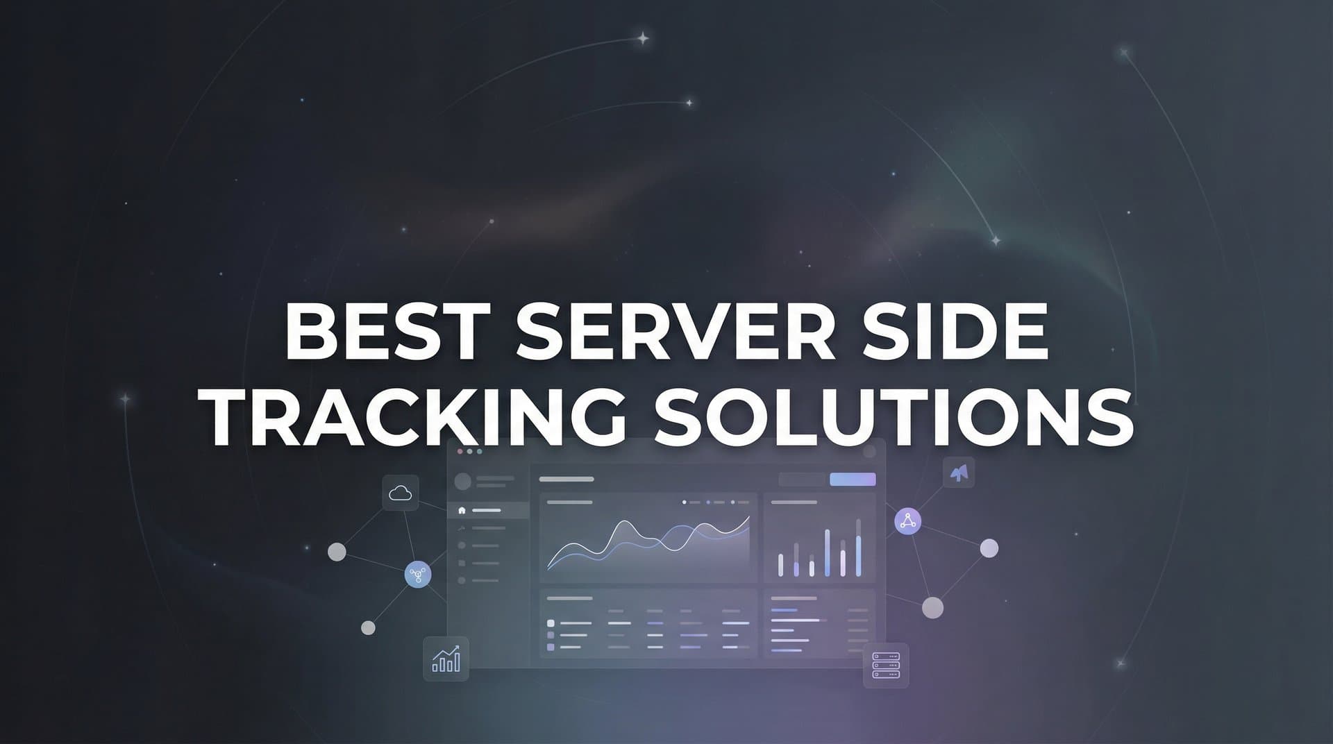 9 Best Server Side Tracking Solutions for Accurate Marketing Data in 2026