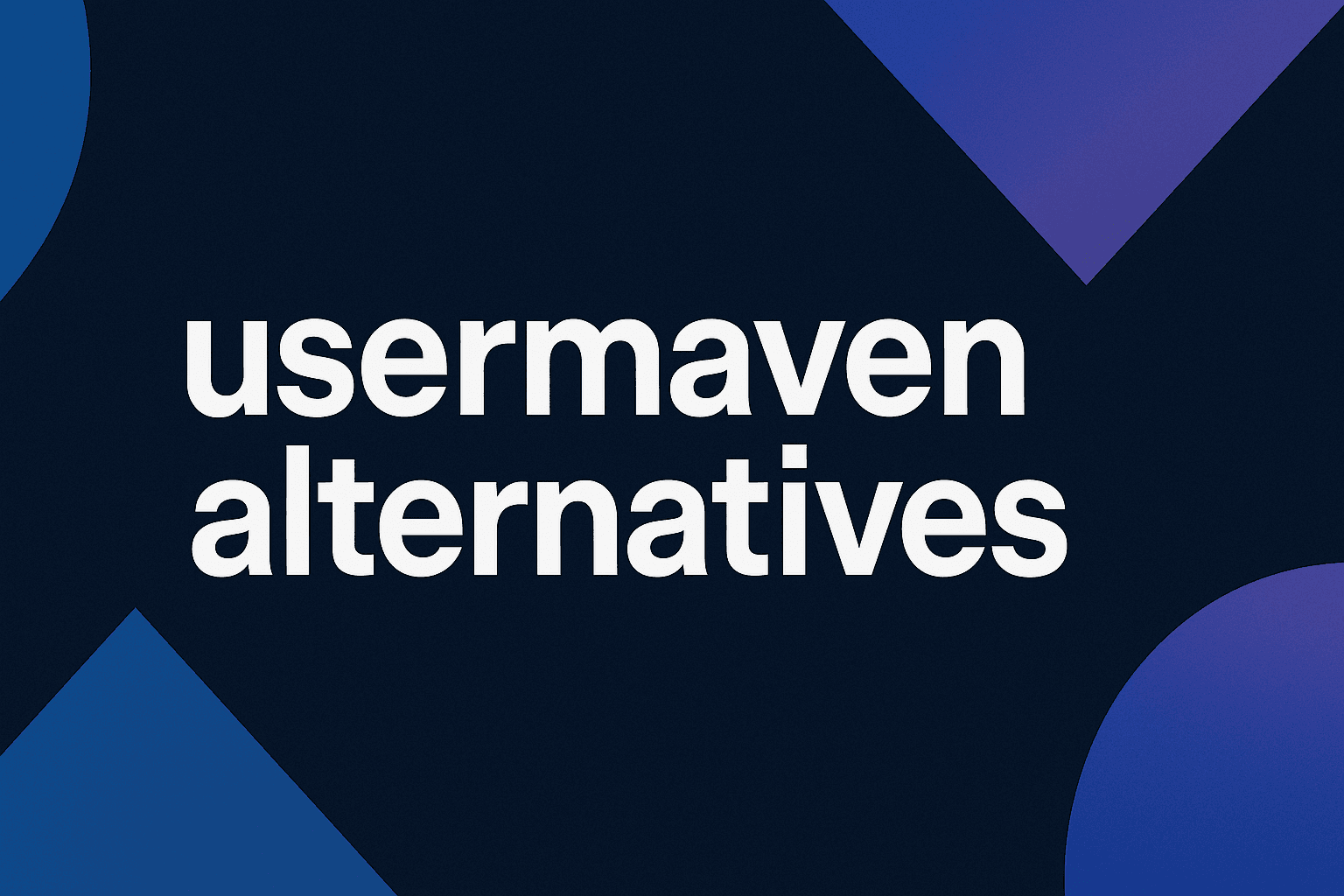 Discover 8 Reliable Usermaven Alternatives To Enhance Your Marketing Strategy