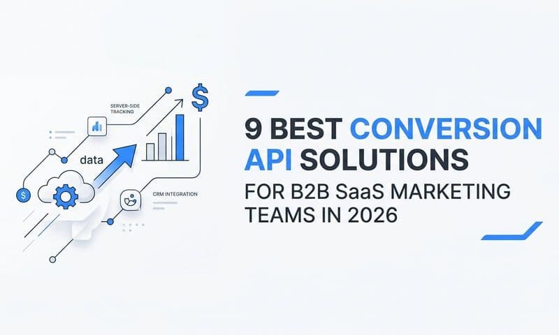 9 Best Conversion API Solutions for B2B SaaS Marketing Teams in 2026