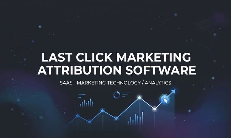 9 Best Last Click Marketing Attribution Software Tools in 2026