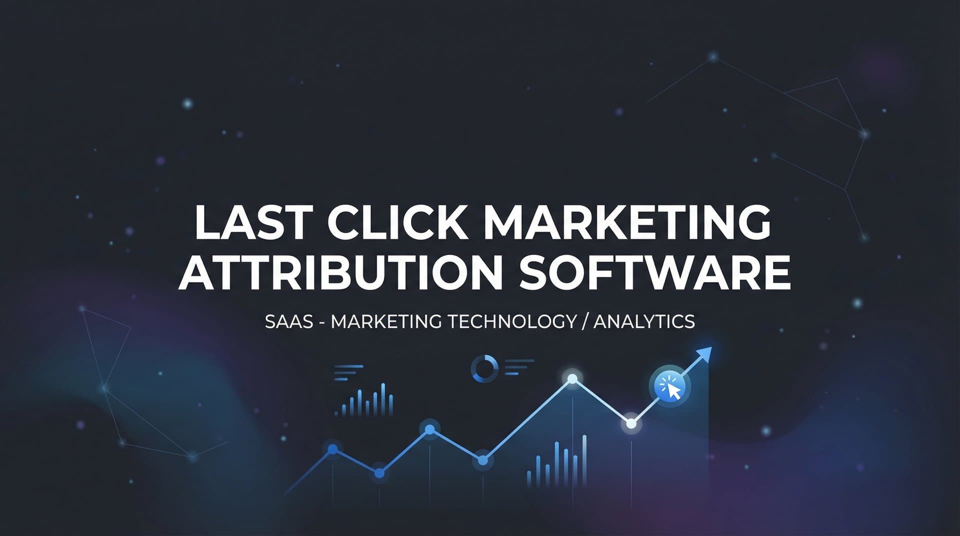 9 Best Last Click Marketing Attribution Software Tools in 2026