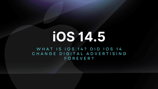 Ios Advertisement Did iOS 14 Change Digital Advertising Forever?